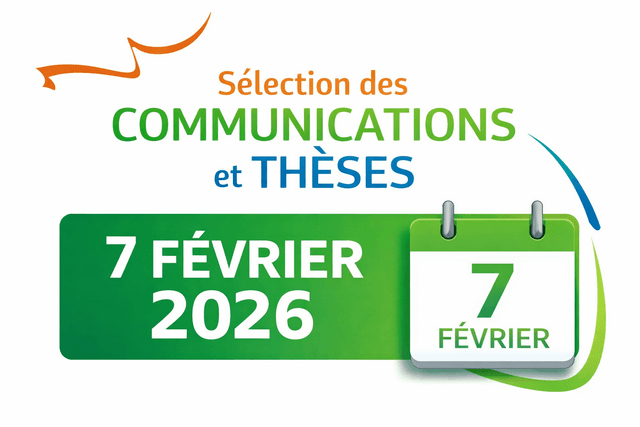 CONGRÉS 2026 : DATE DE SELECTION DES COMMUNICATIONS ET THESES